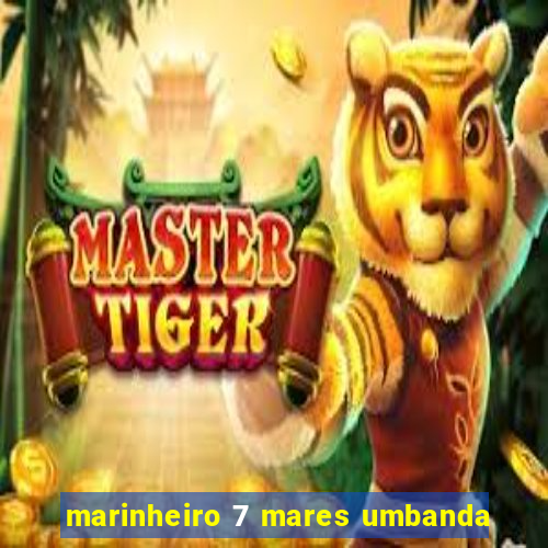 marinheiro 7 mares umbanda